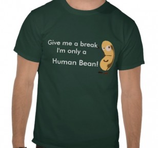 give_me_a_break_im_only_a_human_bean_t_shirts-rc4f07dc507d342f2b52ff04df0c41315_va6pw_512